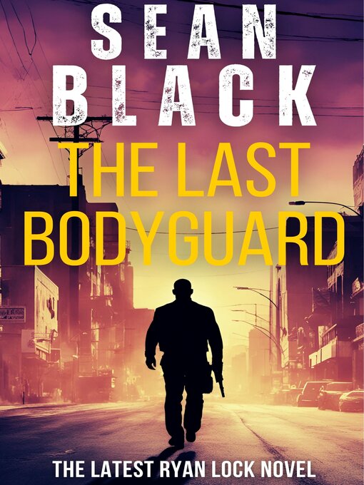 Title details for The Last Bodyguard by Sean Black - Available